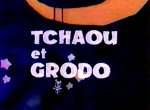 Tchaou et Grodo